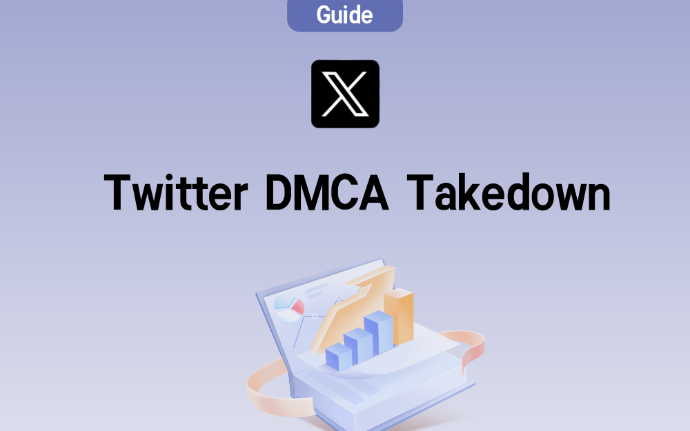 How to File a Twitter DMCA Takedown - Erasa Guide