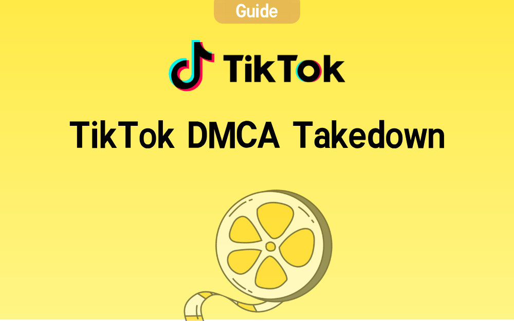 How to File a TikTok DMCA Takedown-Erasa